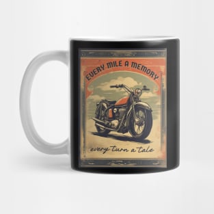 Every mile a memory, every turn a tale motorcycle Mug